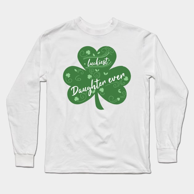 Luckiest daughter Ever, St Patrick Day Gift for daughter Long Sleeve T-Shirt by yassinebd